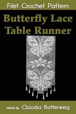 Butterfly Lace Table Runner Filet Crochet Pattern: Complete Instructions and Chart - Arphilien Bousquet