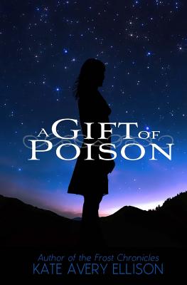 A Gift of Poison - Kate Avery Ellison