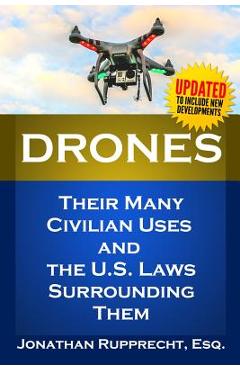 Poza produsului Drones: Their Many Civilian Uses and the U.S. Laws Surrounding Them. - Jonathan Rupprecht