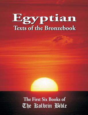 Egyptian Texts of the Bronzebook: The First Six Books of the Kolbrin Bible - Janice Manning