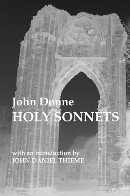 John Donne: Holy Sonnets - John Daniel Thieme