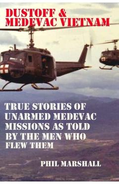 Coperta cărții 'Dustoff and Medevac Vietnam - Phil Marshall'