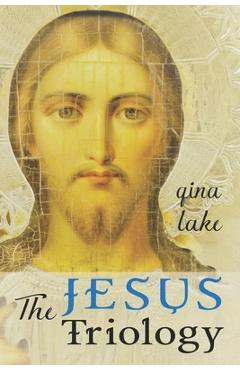 Poza produsului The Jesus Trilogy: Choice and Will / Love and Surrender / Beliefs, Emotions, and the Creation of Reality - Gina Lake