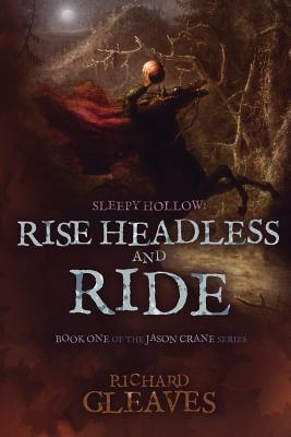 Sleepy Hollow: Rise Headless and Ride - Richard Gleaves