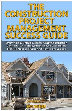 Coperta cărții 'The Construction Project Management Success Guide: Everything You Need to Know about Construction Contracts,'