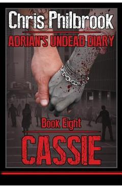 Coperta cărții 'Cassie: Adrian's Undead Diary Book Eight - Chris Philbrook'
