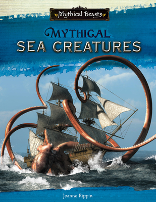 Mythical Sea Creatures - Joanne Rippin