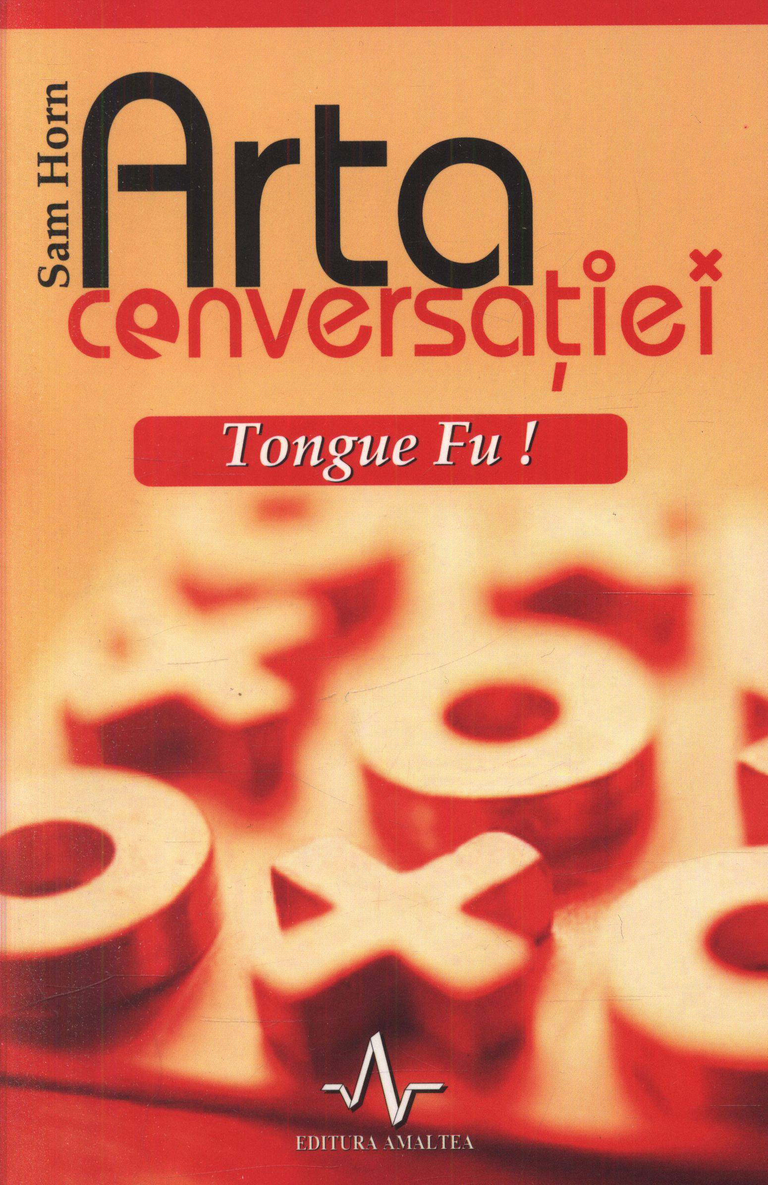 Arta conversatiei Tongue Fu! - Sam Horn
