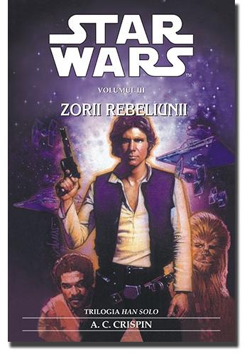 Star Wars - Volumul III - Zorii Rebeliunii - A. C. Crispin