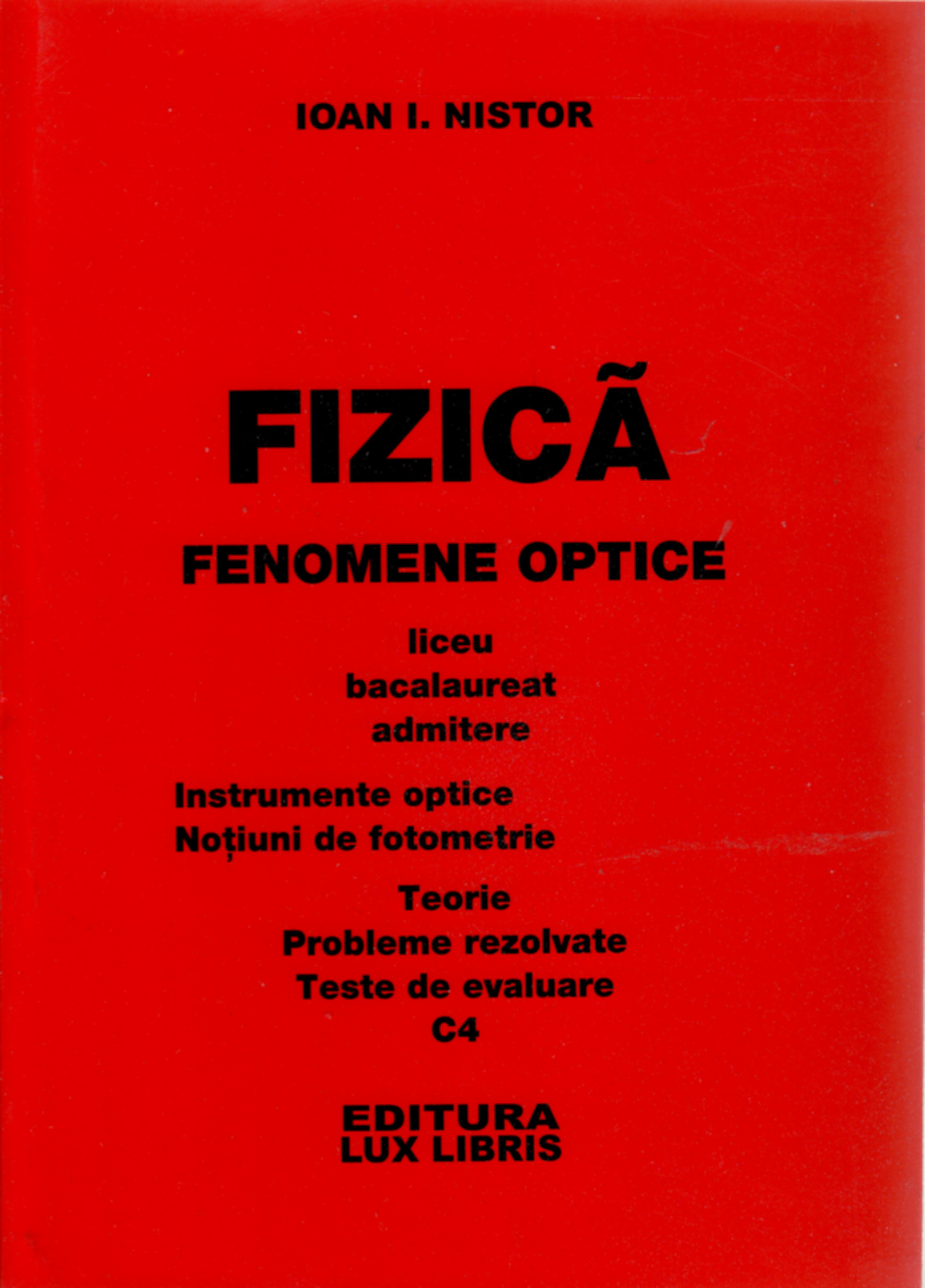 Coperta cărții 'Fizica - Fenomene optice - C4 - Ioan I.Nistor'