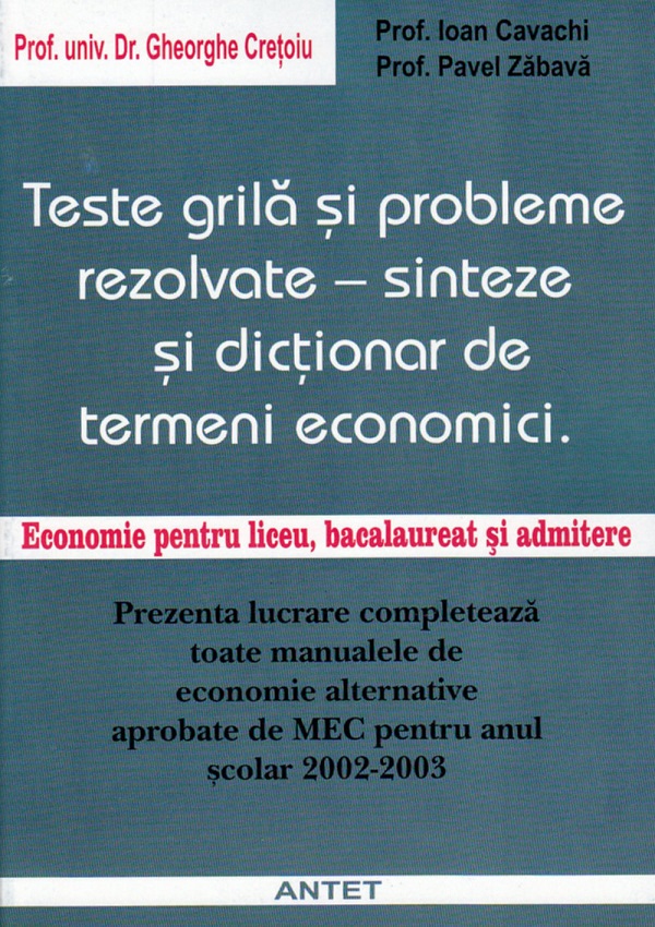 Teste grila si probleme rezolvate - Sinteze si dictionar de termeni economici - Gheorghe Cretoiu