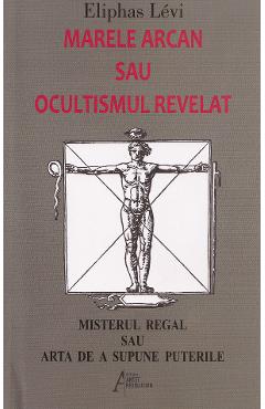 Marele arcan sau ocultismul revelat - Eliphas Levi