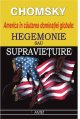 Coperta cărții 'America in cautarea dominatiei globale: hegemonie sau supravietuire - Chomsky'
