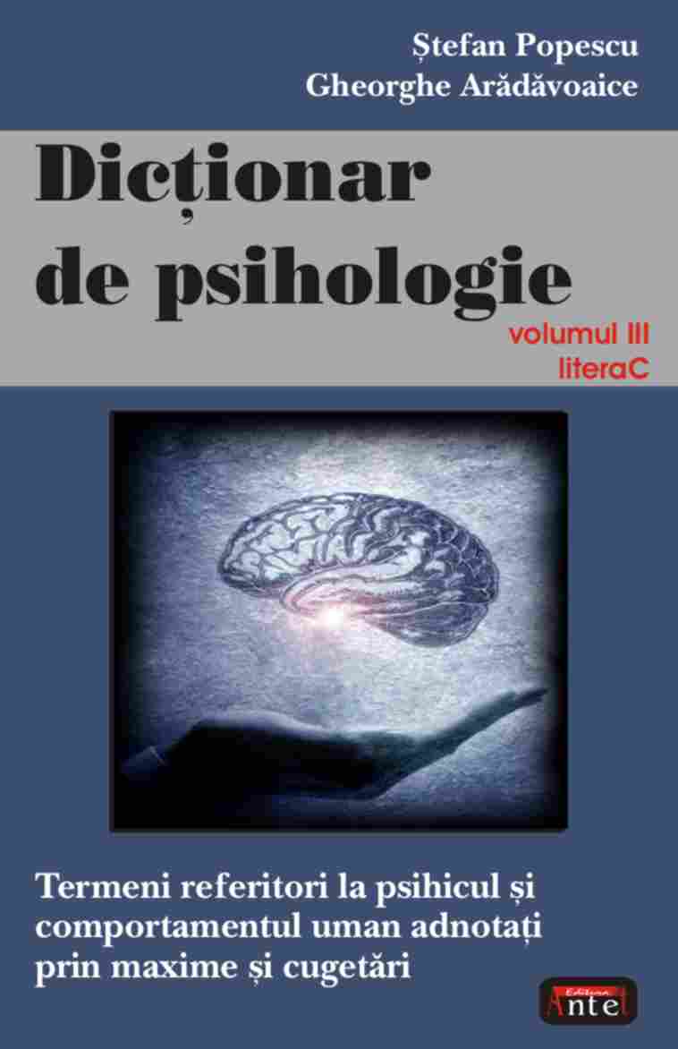 Coperta cărții 'Dictionar de psihologie volumul III litera c - Stefan Popescu, Gheorghe Aradavoaice'