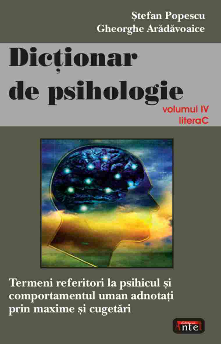 Coperta cărții 'Dictionar de psihologie volumul IV litera c - Stefan Popescu, Gheorghe Aradavoaice'