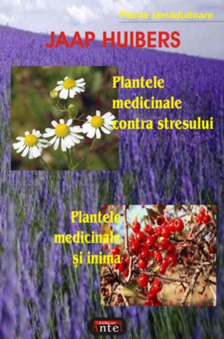 Plante medicinale contra stresului - Jaap Huibers