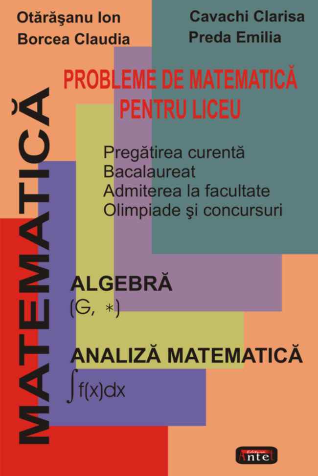 Probleme de matematica pentru liceu - Otarasanu Ion, Cavachi Clarisa