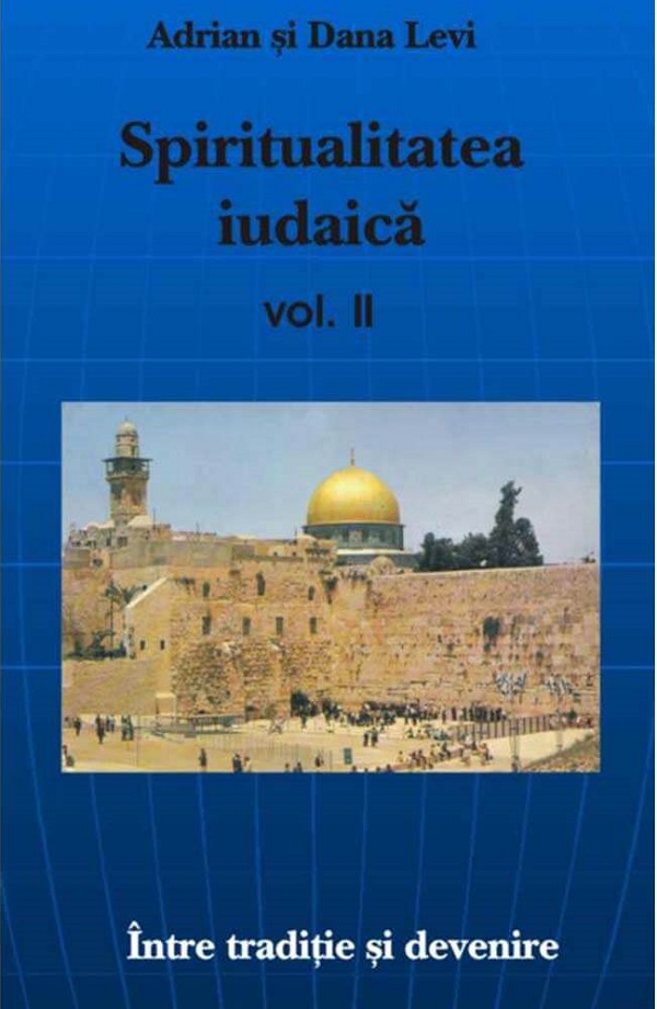 Spiritualitatea iudaica Vol.2 - Adrian Levi, Dana Levi
