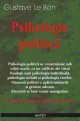 Coperta cărții 'Psihologie politica - Gustave Le Bon'