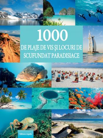 1000 de plaje de vis si locuri de scufundat paradisiace