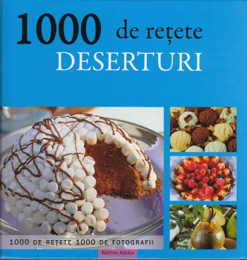 1000 de retete - Deserturi
