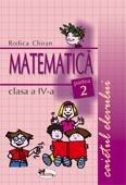 Matematica caietul elevului cls 4 Partea 2 - Rodica Chiran