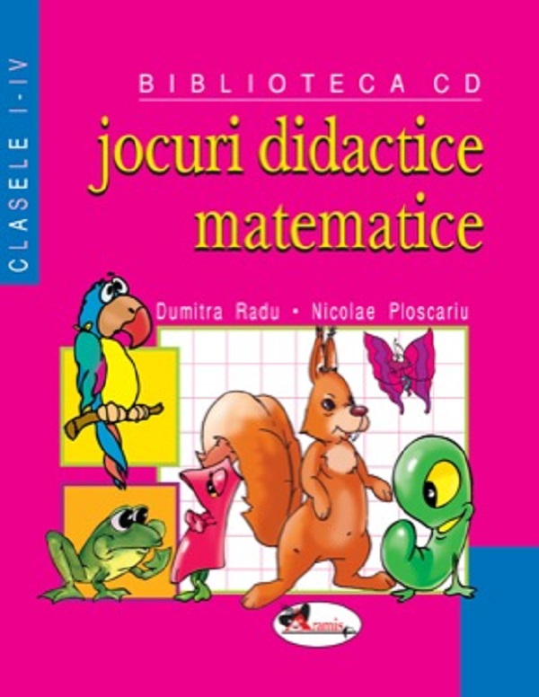 Jocuri didactice matematice cls I - IV - Dumitra Radu, Nicolae Ploscariu