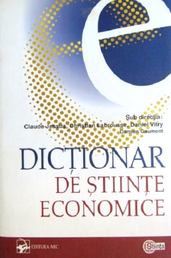 Dictionar de stiinte economice - Claude Jessua