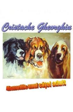 Poza produsului Memoriile unui catel adult - Cristache Gheorghiu
