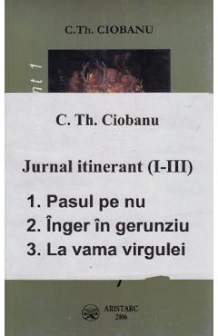 Poza produsului Jurnal itinerant I+II+III - C.Th. Ciobanu