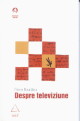 Coperta cărții 'Despre televiziune - Pierre Bourdieu'