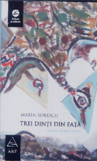 Coperta cărții 'Trei dinti din fata (editie necenzurata) - Marin Sorescu'