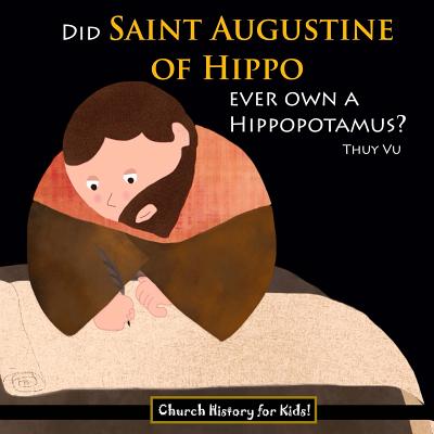 Did Saint Augustine of Hippo Ever Own a Hippopotamus? - Thuy Vu