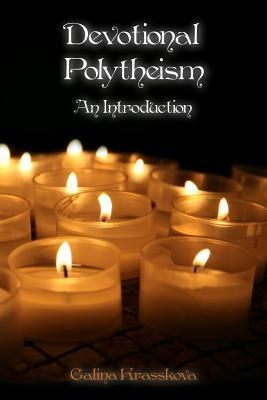 Devotional Polytheism: An Introduction - Galina Krasskova