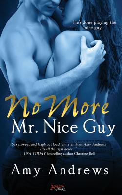 No More Mr. Nice Guy - Amy Andrews