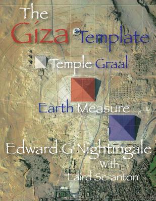 The Giza Template: Temple Graal Earth Measure - Laird Scranton