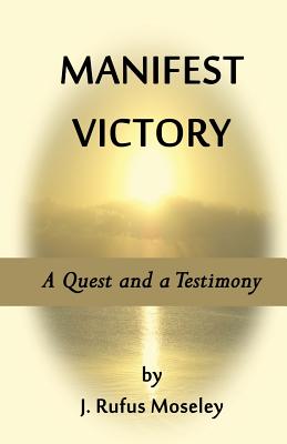 Manifest Victory: A Quest and a Testimony - E. Stanley Jones