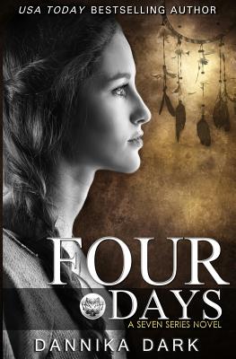 Four Days (Seven Series #4) - Dannika Dark