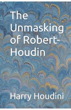 Coperta cărții 'The Unmasking of Robert-Houdin - Harry Houdini'