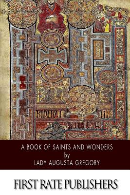 A Book of Saints and Wonders - Lady Augusta Gregory
