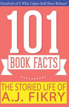 Poza produsului The Storied Life of A.J. Fikry - 101 Book Facts: #1 Fun Facts & Trivia Tidbits - G. Whiz