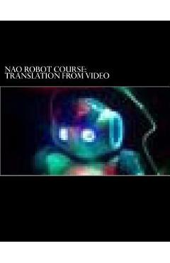 Coperta cărții 'NAO Robot Course: translation video - Nikolay Anatolievich Zeveke'