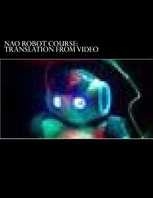 NAO Robot Course: translation video - Nikolay Anatolievich Zeveke