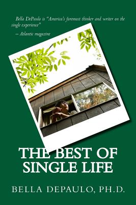 The Best of Single Life - Bella Depaulo Phd