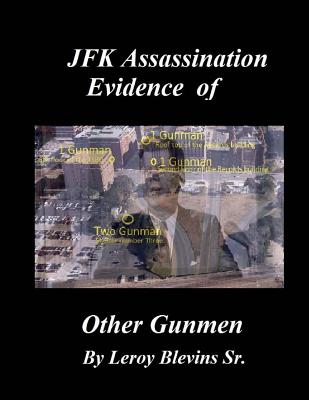 JFK Assassination Evidence of Other Gunmen - Leroy Blevins Sr