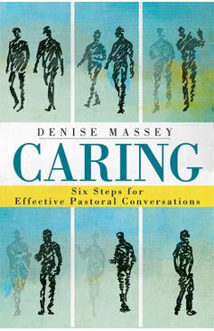Coperta cărții 'Caring: Six Steps for Effective Pastoral Conversations - Denise Massey'