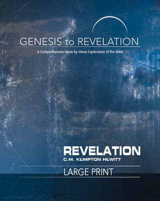 Genesis to Revelation: Revelation Participant Book: A Comprehensive Verse-By-Verse Exploration of the Bible - C. M. Kempton Hewitt