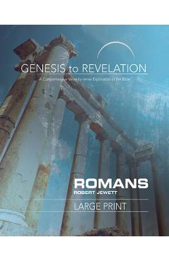 Coperta cărții 'Genesis to Revelation: Romans Participant Book: A Comprehensive Verse-By-Verse Exploration of the Bible - Robert Jewett'