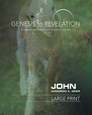 Genesis to Revelation: John Participant Book: A Comprehensive Verse-By-Verse Exploration of the Bible - Woodrow A. Geier