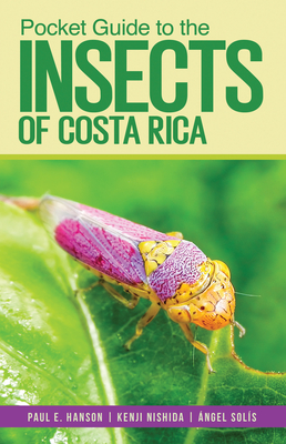 Pocket Guide to the Insects of Costa Rica - Paul Hanson